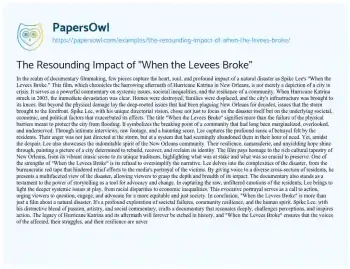 Essay on The Resounding Impact of “When the Levees Broke”