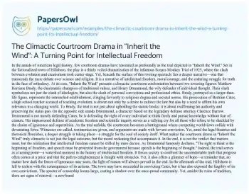 Essay on The Climactic Courtroom Drama in “Inherit the Wind”: a Turning Point for Intellectual Freedom