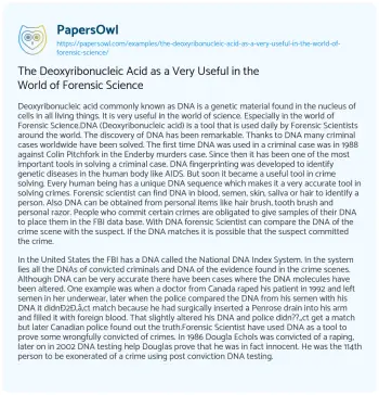 Essay on The Deoxyribonucleic Acid as a very Useful in the World of Forensic Science