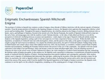 Essay on Enigmatic Enchantresses: Spanish Witchcraft Enigma