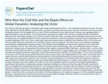 Essay on Who Won the Cold War and the Ripple Effects on Global Dynamics: Analyzing the Victor