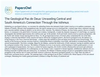 Essay on The Geological Pas De Deux: Unraveling Central and South America’s Connection through the Isthmus