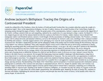 Essay on Andrew Jackson’s Birthplace: Tracing the Origins of a Controversial President