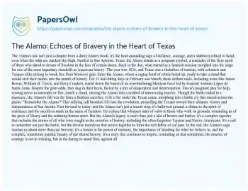 Essay on The Alamo: Echoes of Bravery in the Heart of Texas