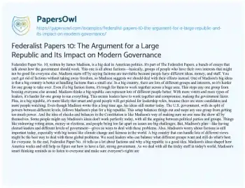 Essay on Federalist Papers 10: the Argument for a Large Republic and its Impact on Modern Governance