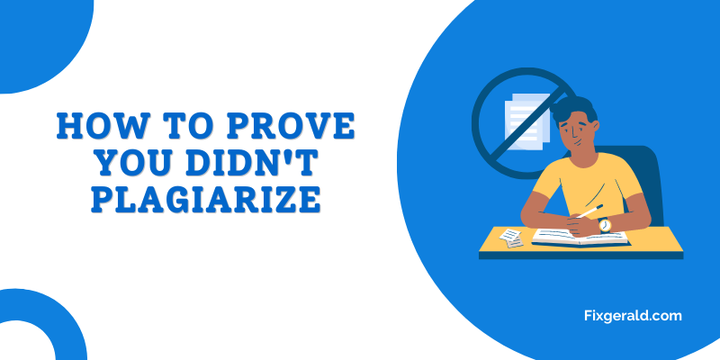 How to prove you didn't plagiarize