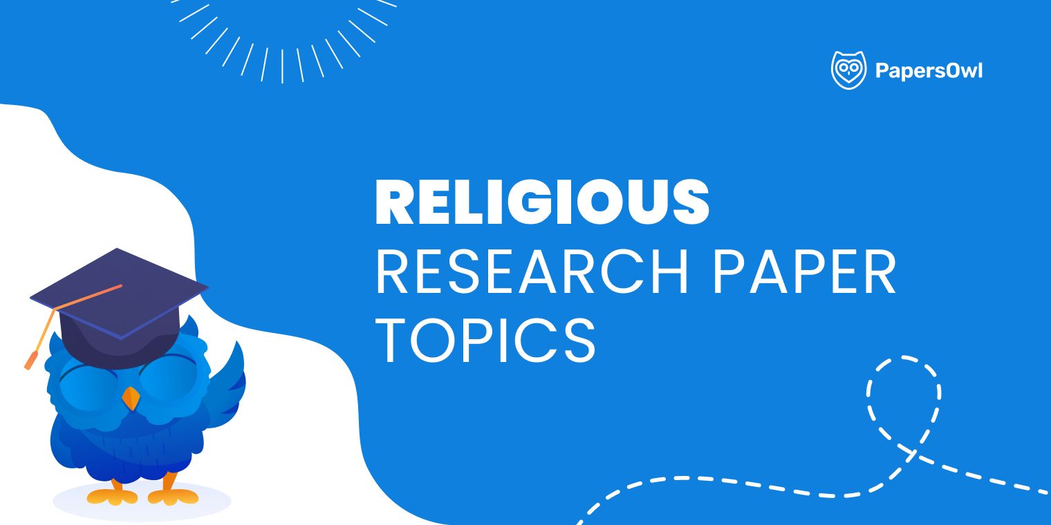 Religious research paper topics covering world faiths and theology