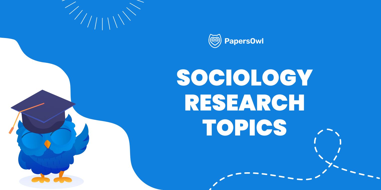 Sociology research topics for academic papers on society and behavior