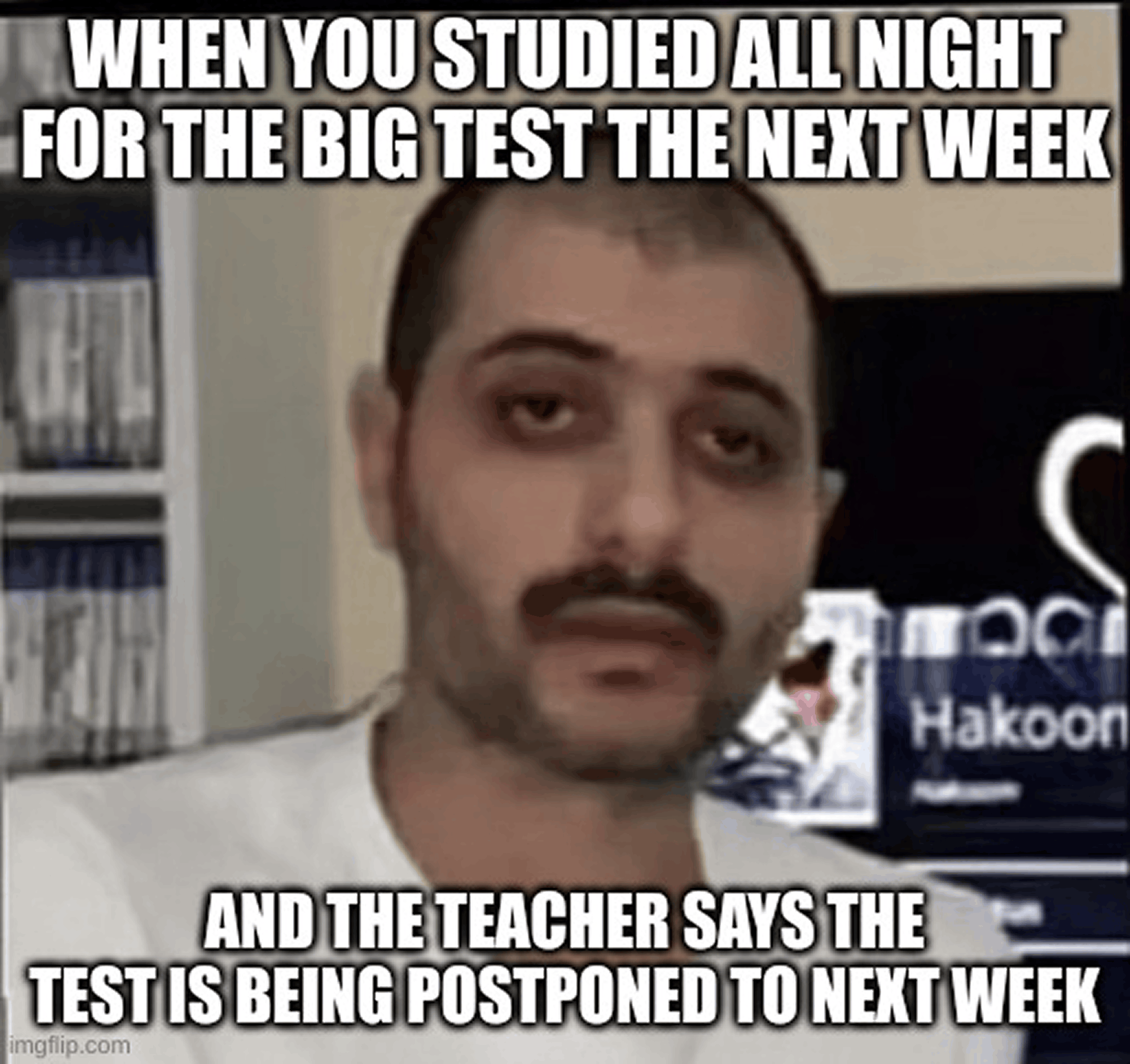 Tired man meme about studying all night before the test gets postponed