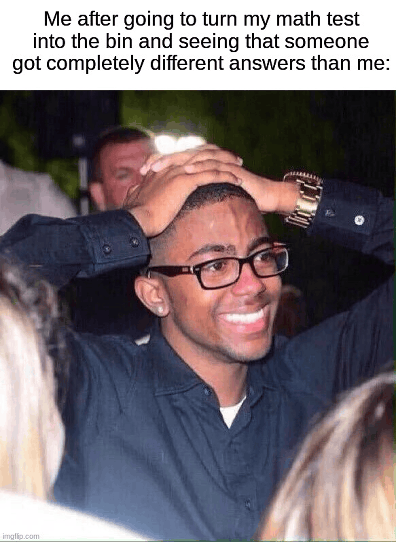 Hands on head meme about seeing a classmate’s completely different answers after a math test