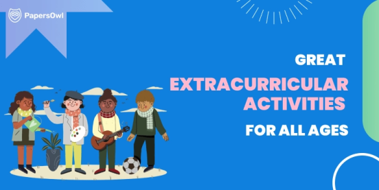250+ Great Extracurricular Activities Examples for Students of All Ages
