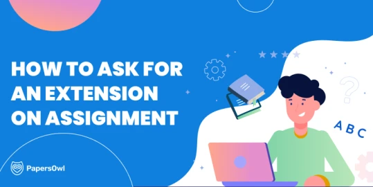 How to Ask Your Professor for an Extension on Assignment