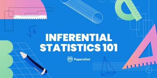 Unraveling the Mysteries of Inferential Statistics: A Comprehensive Guide