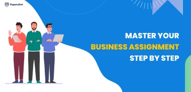 Step by step guide to mastering business assignments for students