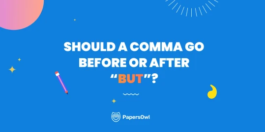 Graphic asking "Should a comma go before or after 'but'?" with PapersOwl logo on a blue background.