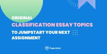 Original Classification Essay Topics to Help You Get Started on Your Next Assignment.