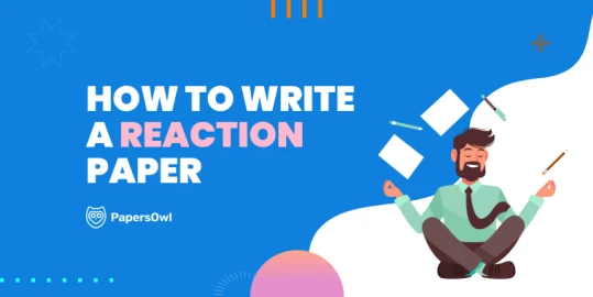 Step-by-step guide on how to write a reaction paper effectively