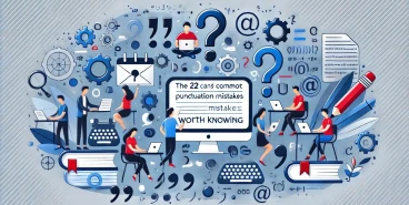The 22 Most Common Punctuation Mistakes Worth Knowing