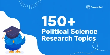 150+ Political Science Research Topics for Every Course Level and Assignment