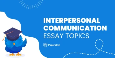 Interpersonal communication essay topics for psychology and speech courses