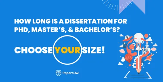 How Long is a Dissertation for PhD, Master's, and Bachelor's? A Guide to Choosing the Right Dissertation Length.