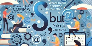 Where to Put Comma Before or After But: Rules and Examples